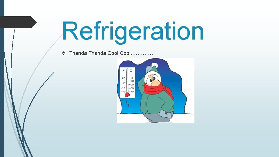 Refrigeration Thanda Cool…………. 