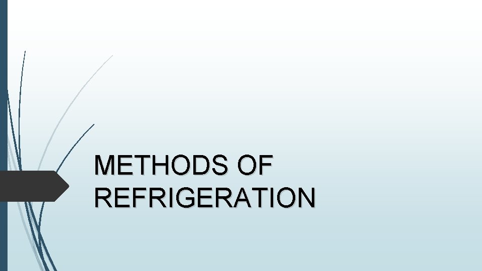 METHODS OF REFRIGERATION 