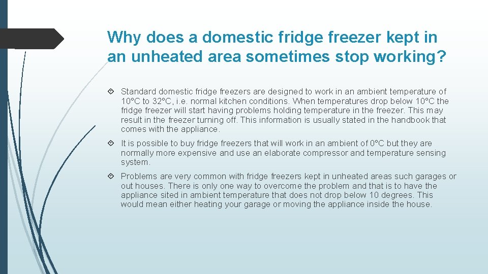 Why does a domestic fridge freezer kept in an unheated area sometimes stop working?