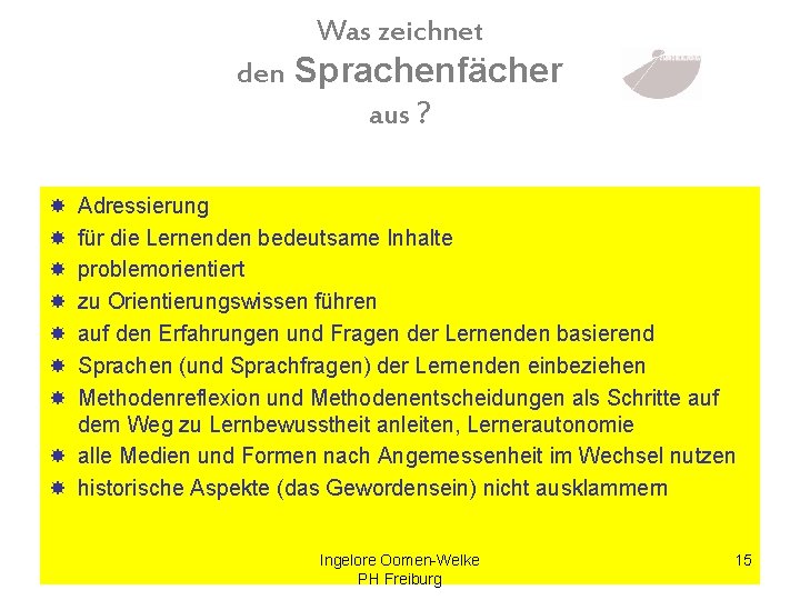 Was zeichnet den Sprachenfächer aus ? Adressierung für die Lernenden bedeutsame Inhalte problemorientiert zu