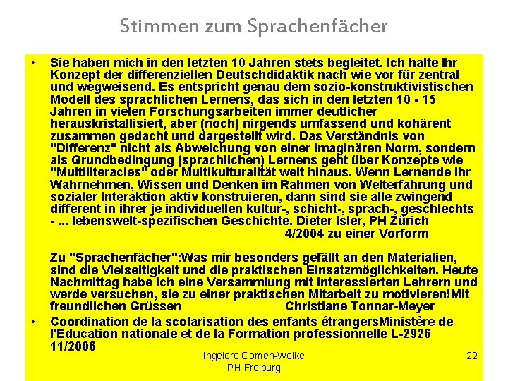 Stimmen zum Sprachenfächer • • Sie haben mich in den letzten 10 Jahren stets