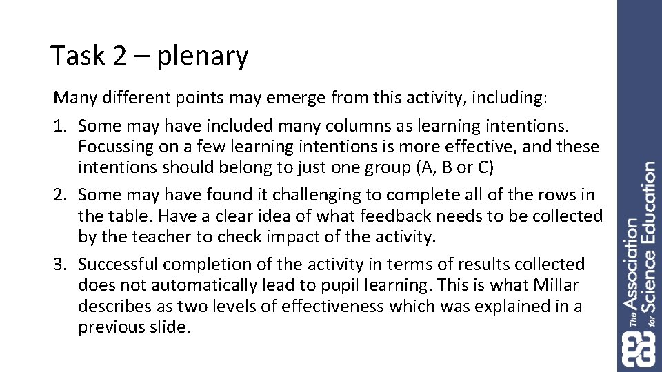 Task 2 – plenary Many different points may emerge from this activity, including: 1.