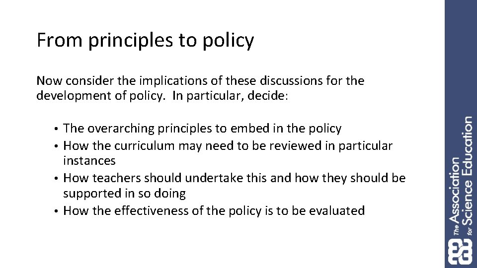 From principles to policy Now consider the implications of these discussions for the development