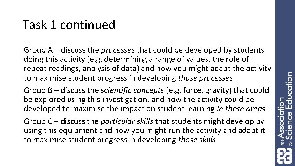 Task 1 continued Group A – discuss the processes that could be developed by