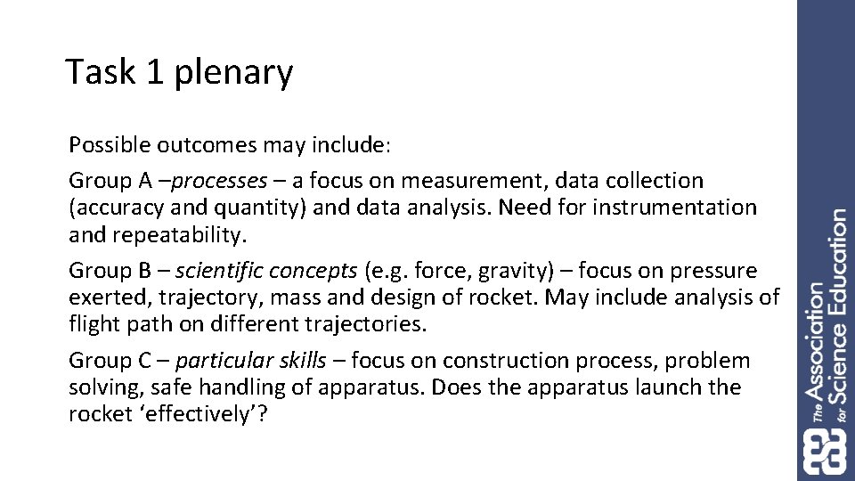 Task 1 plenary Possible outcomes may include: Group A –processes – a focus on