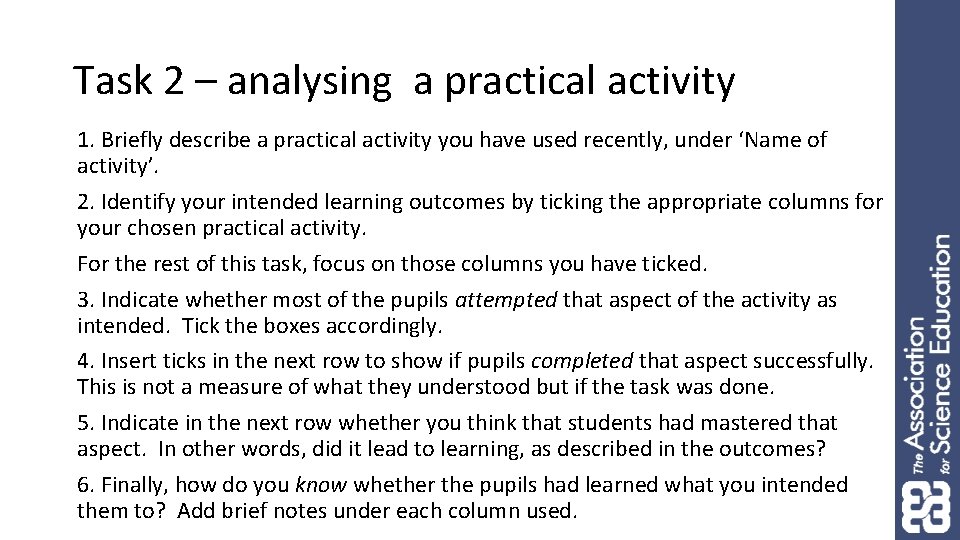 Task 2 – analysing a practical activity 1. Briefly describe a practical activity you