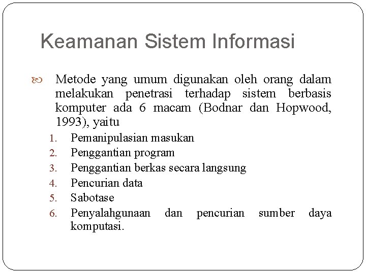 Keamanan Sistem Informasi Metode yang umum digunakan oleh orang dalam melakukan penetrasi terhadap sistem