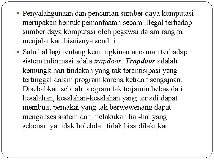  Penyalahgunaan dan pencurian sumber daya komputasi merupakan bentuk pemanfaatan secara illegal terhadap sumber