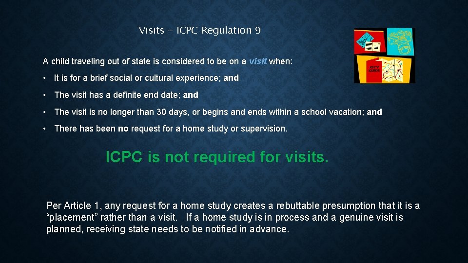 Visits - ICPC Regulation 9 A child traveling out of state is considered to