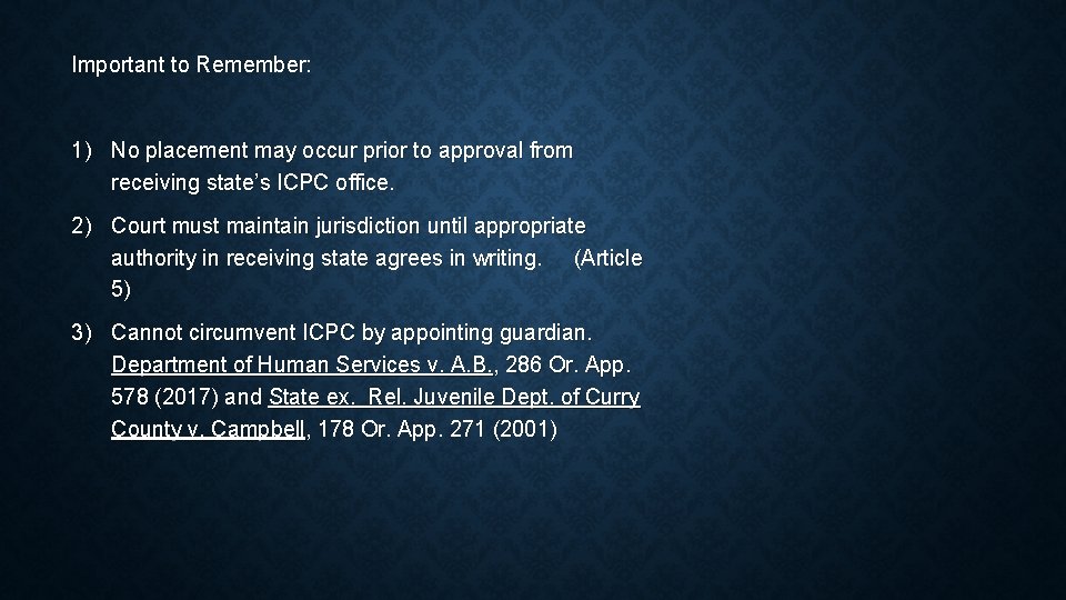 Important to Remember: 1) No placement may occur prior to approval from receiving state’s