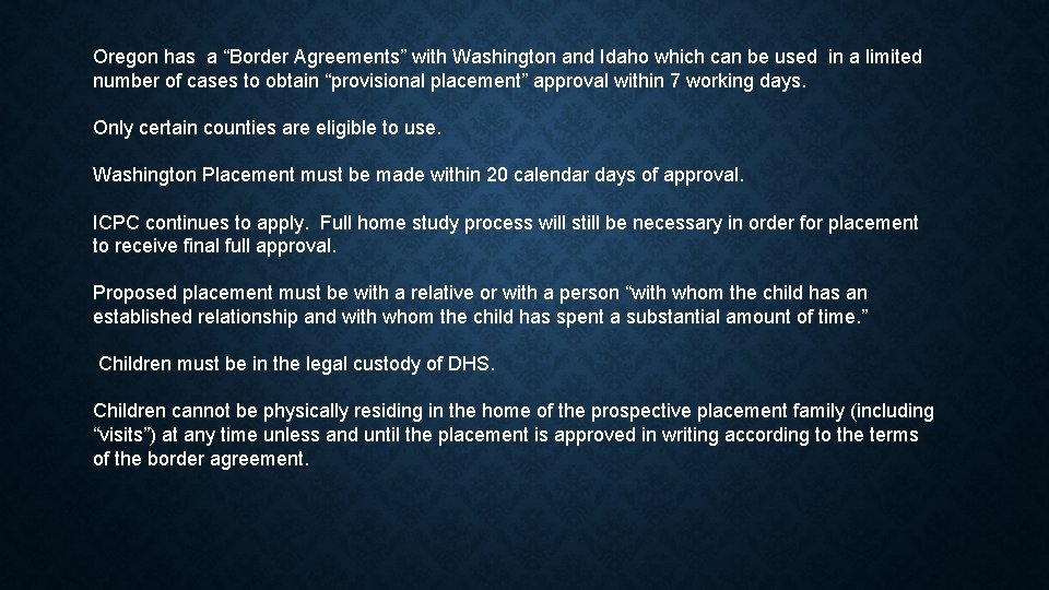 Oregon has a “Border Agreements” with Washington and Idaho which can be used in