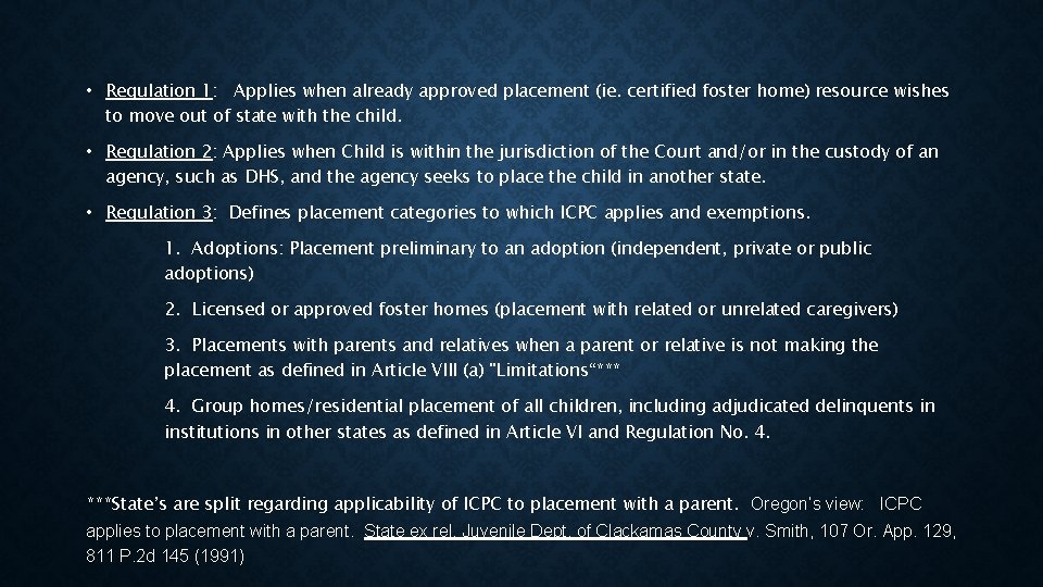  • Regulation 1: 1 Applies when already approved placement (ie. certified foster home)