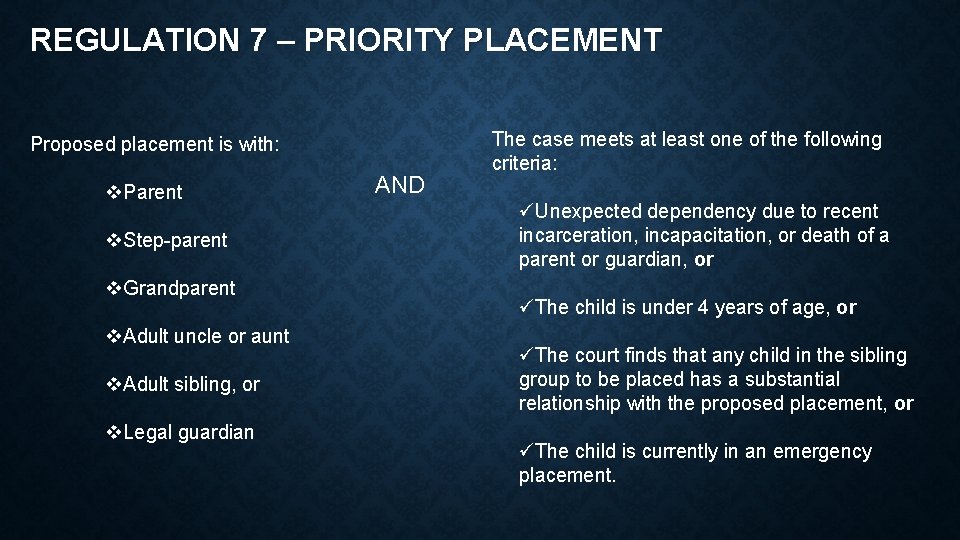 REGULATION 7 – PRIORITY PLACEMENT Proposed placement is with: v. Parent v. Step-parent v.