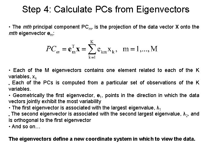 Step 4: Calculate PCs from Eigenvectors • The mth principal component PCm, is the