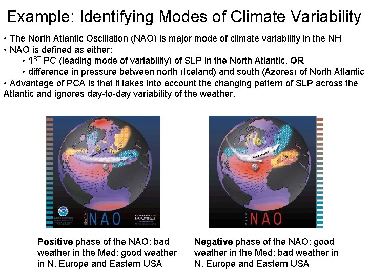 Example: Identifying Modes of Climate Variability • The North Atlantic Oscillation (NAO) is major