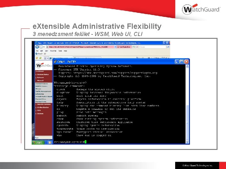 e. Xtensible Administrative Flexibility 3 menedzsment felület - WSM, Web UI, CLI 