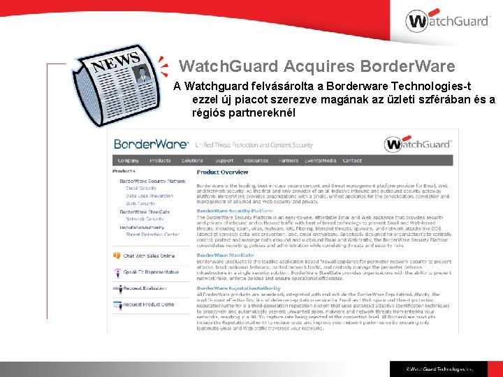 Watch. Guard Acquires Border. Ware A Watchguard felvásárolta a Borderware Technologies-t ezzel új piacot