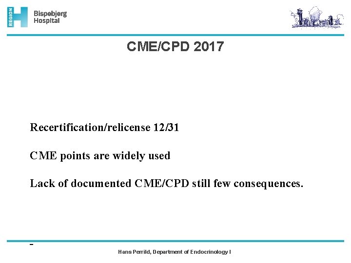 CME/CPD 2017 Recertification/relicense 12/31 CME points are widely used Lack of documented CME/CPD still