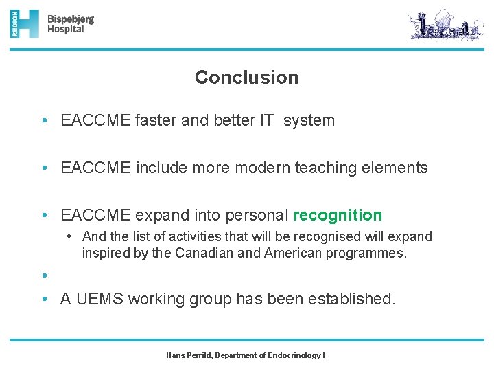 Conclusion • EACCME faster and better IT system • EACCME include more modern teaching