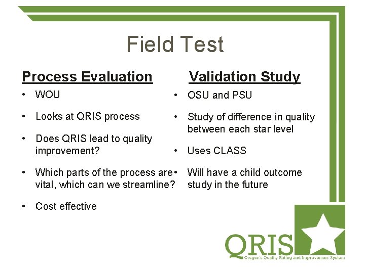 Field Test Process Evaluation Validation Study • WOU • OSU and PSU • Looks