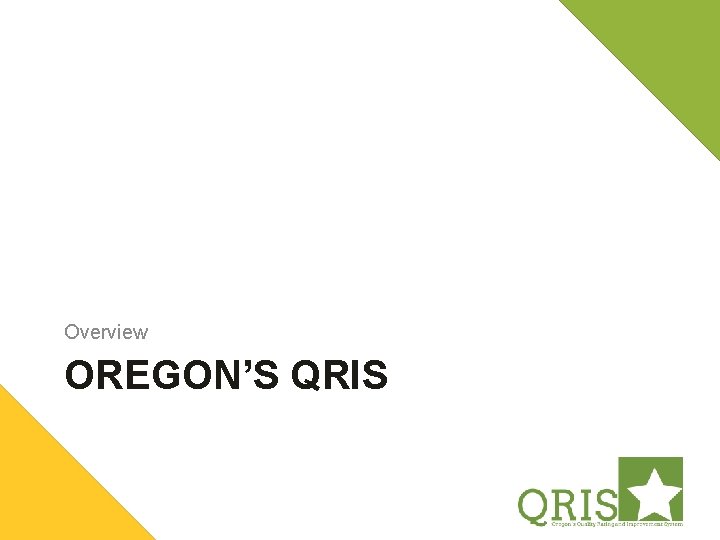 Overview OREGON’S QRIS 