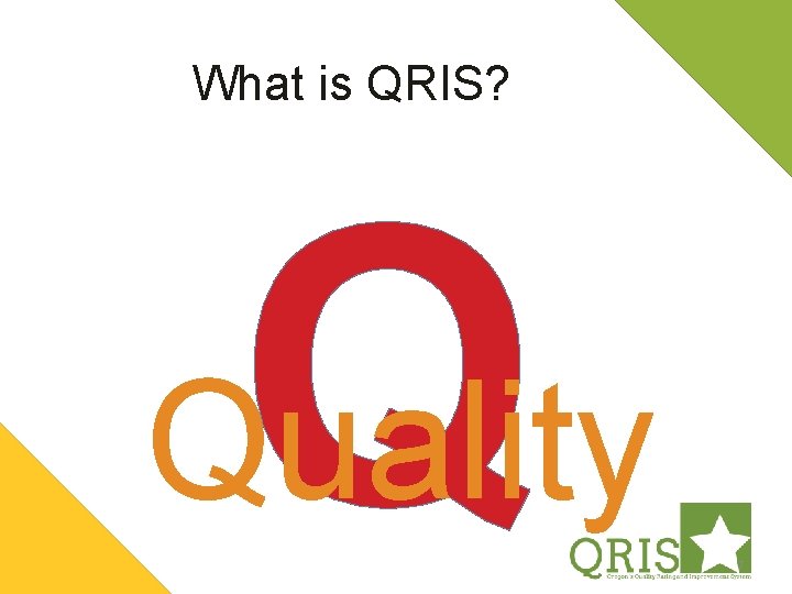 What is QRIS? Q Quality 7 