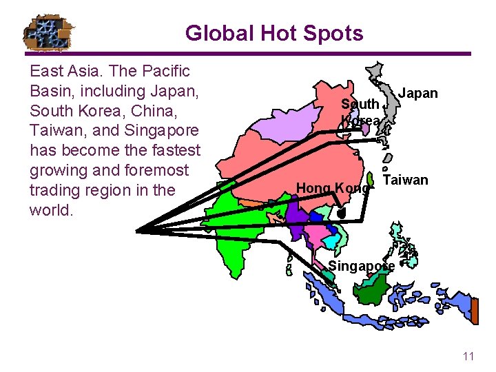 Global Hot Spots East Asia. The Pacific Basin, including Japan, South Korea, China, Taiwan, Global Hot Spots East Asia. The Pacific Basin, including Japan, South Korea, China, Taiwan,