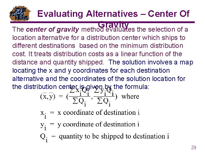 Evaluating Alternatives – Center Of Gravity The center of gravity method evaluates the selection Evaluating Alternatives – Center Of Gravity The center of gravity method evaluates the selection