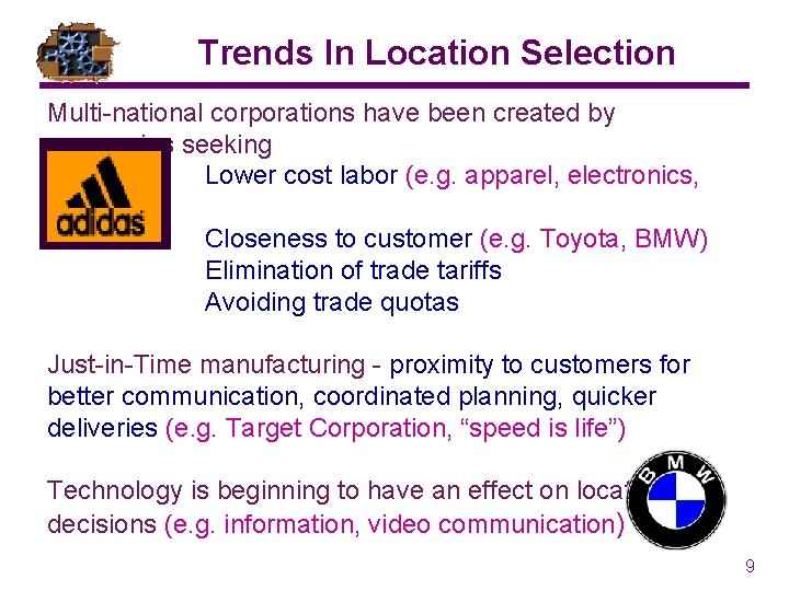 Trends In Location Selection Multi-national corporations have been created by companies seeking Lower cost Trends In Location Selection Multi-national corporations have been created by companies seeking Lower cost