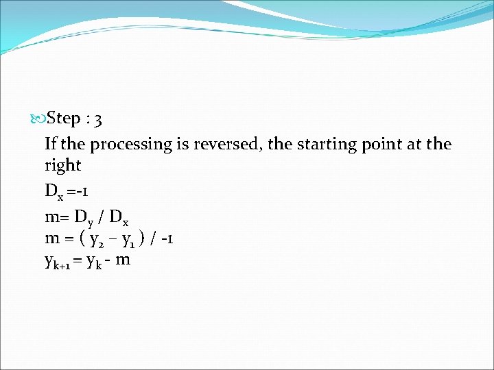  Step : 3 If the processing is reversed, the starting point at the