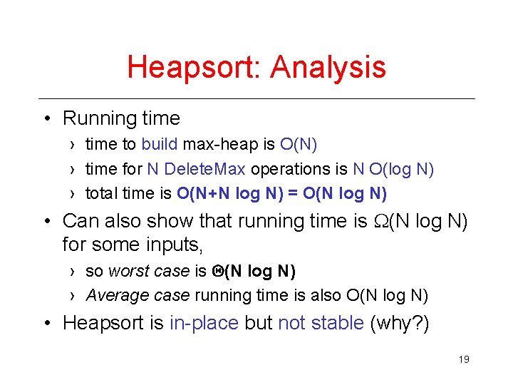 Heapsort: Analysis • Running time › time to build max-heap is O(N) › time