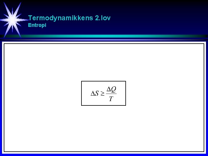 Termodynamikkens 2. lov Entropi 