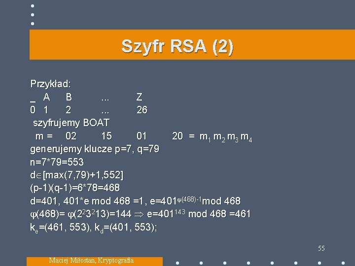 Szyfr RSA (2) Przykład: _ A B. . . Z 0 1 2. .