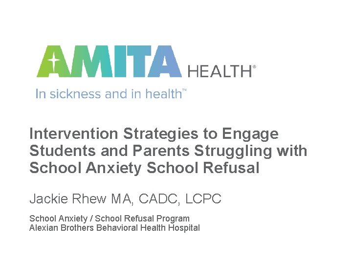 Intervention Strategies to Engage Students and Parents Struggling with School Anxiety School Refusal Jackie