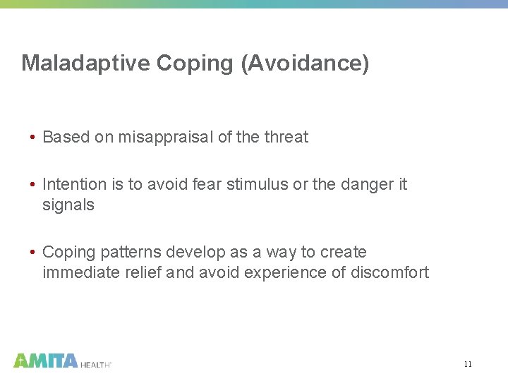 Maladaptive Coping (Avoidance) • Based on misappraisal of the threat • Intention is to
