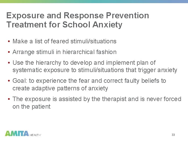 Exposure and Response Prevention Treatment for School Anxiety • Make a list of feared