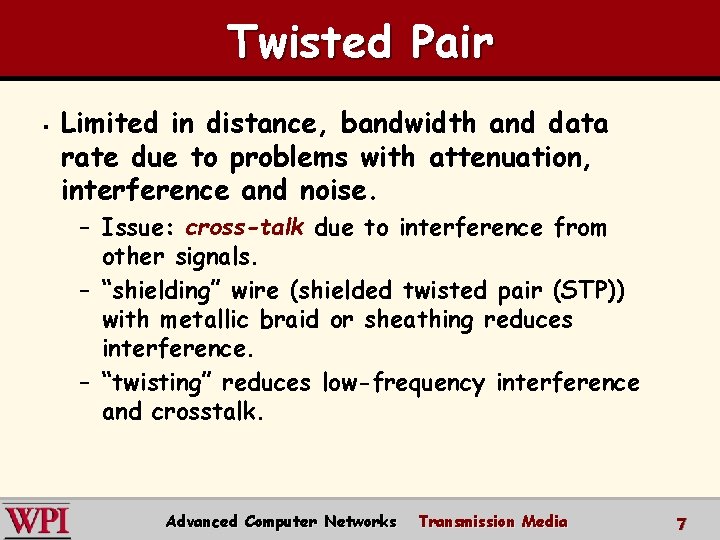 Twisted Pair § Limited in distance, bandwidth and data rate due to problems with