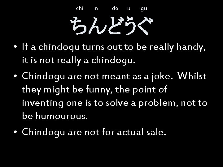 chi n do u gu ちんどうぐ • If a chindogu turns out to be