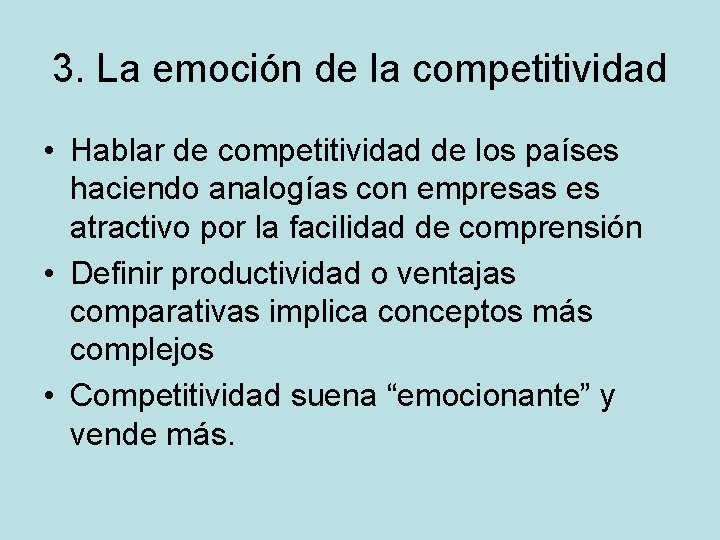 3. La emoción de la competitividad • Hablar de competitividad de los países haciendo