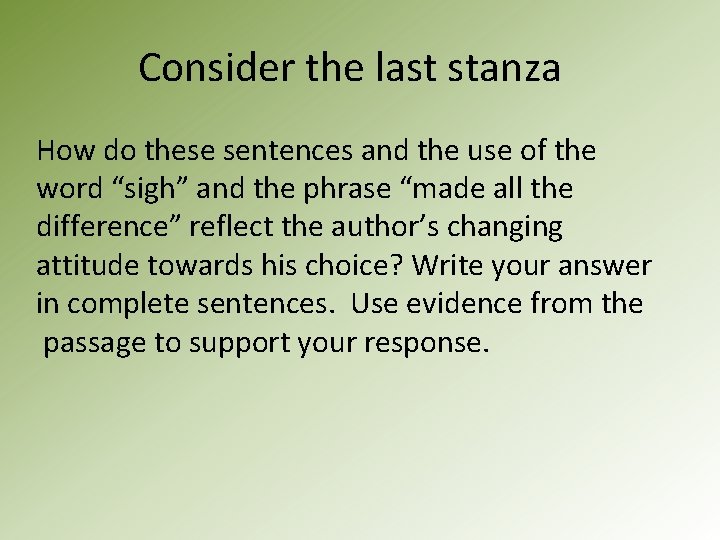 Consider the last stanza How do these sentences and the use of the word