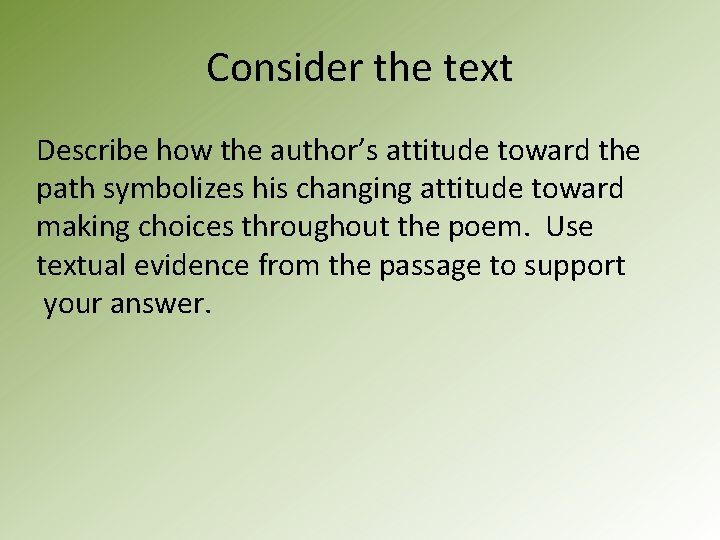 Consider the text Describe how the author’s attitude toward the path symbolizes his changing