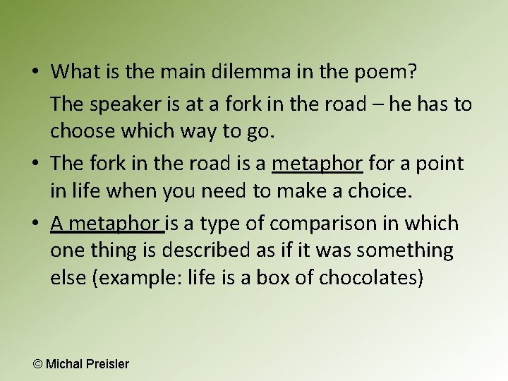  • What is the main dilemma in the poem? The speaker is at
