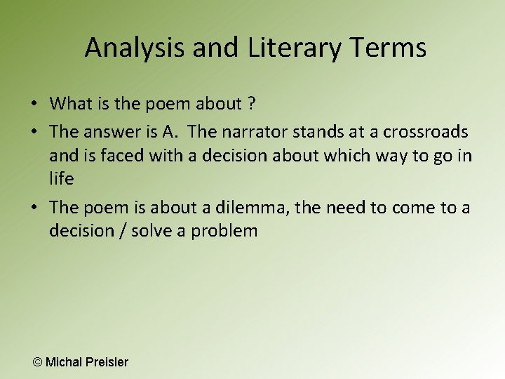 Analysis and Literary Terms • What is the poem about ? • The answer