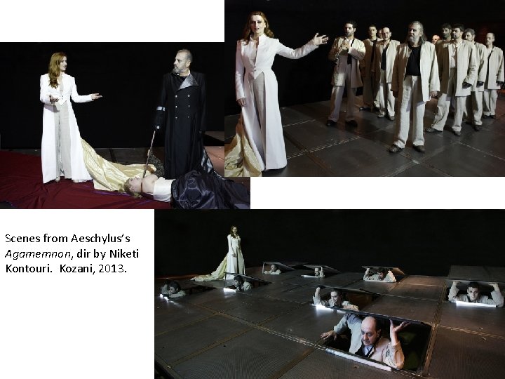 Scenes from Aeschylus’s Agamemnon, dir by Niketi Kontouri. Kozani, 2013. 
