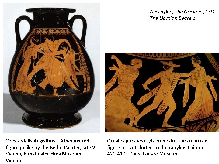 Aeschylus, The Oresteia, 458. The Libation Bearers. Orestes kills Aegisthus. Athenian redfigure pelike by