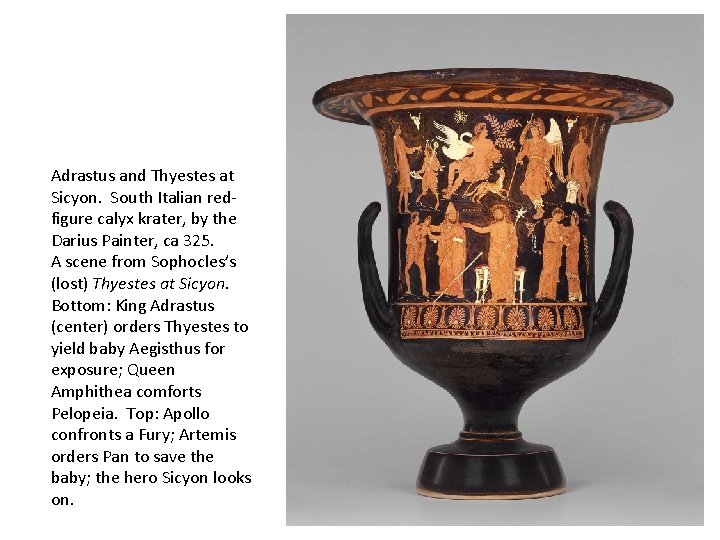 Adrastus and Thyestes at Sicyon. South Italian redfigure calyx krater, by the Darius Painter,