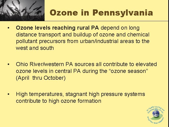 Ozone in Pennsylvania • Ozone levels reaching rural PA depend on long distance transport