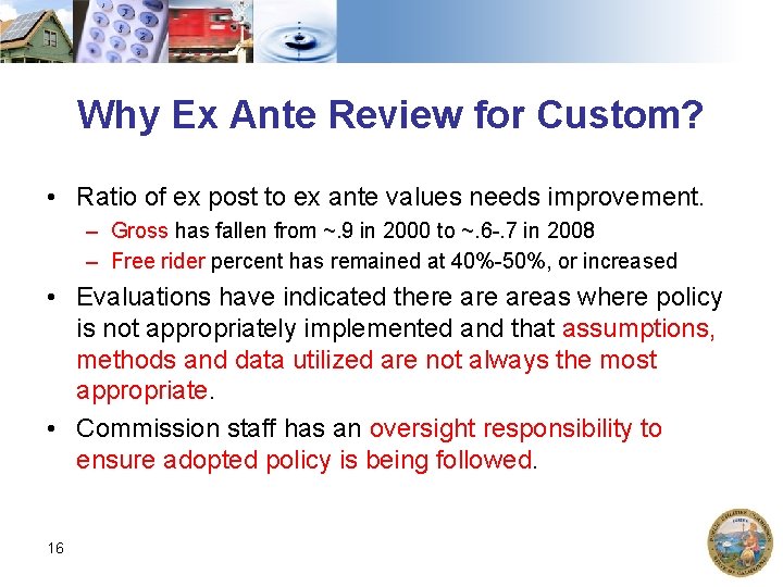 Why Ex Ante Review for Custom? • Ratio of ex post to ex ante