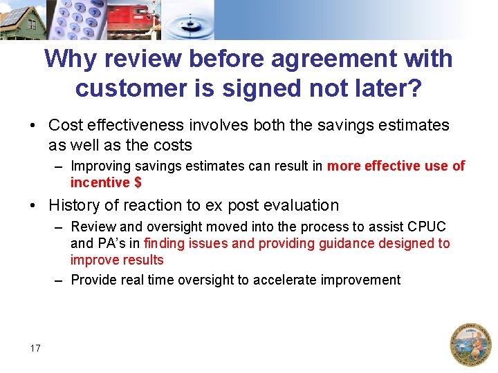 Why review before agreement with customer is signed not later? • Cost effectiveness involves