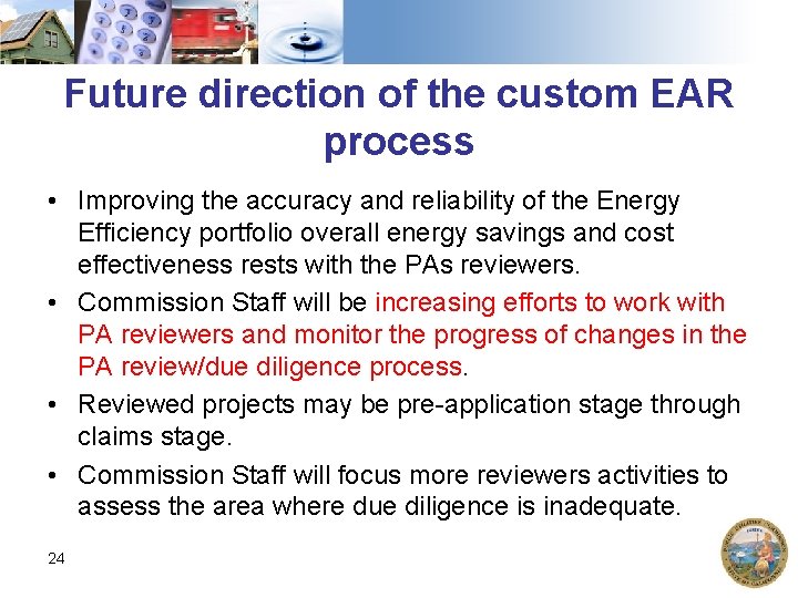 Future direction of the custom EAR process • Improving the accuracy and reliability of